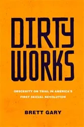 Book cover of Dirty Works by Brett Gary