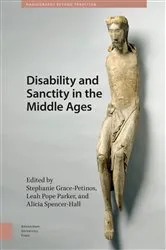 Book cover of Disability and Sanctity in the Middle Ages by Stephanie Grace-Petinos