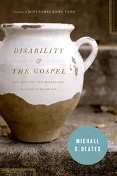 Book cover of Disability and the Gospel by Michael S. Beates