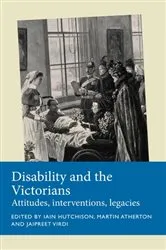 Book cover of Disability and the Victorians by Iain Hutchison