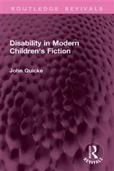 Book cover of Disability in Modern Children's Fiction by John Quicke