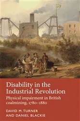 Book cover of Disability in the Industrial Revolution by David M. Turner