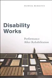 Book cover of Disability Works by Patrick McKelvey