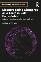 Book cover of Disaggregating Diasporas as a Force in Role Contestation by Matthew K. Godwin