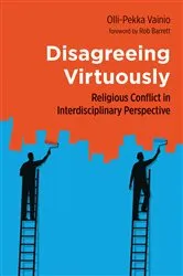 Book cover of Disagreeing Virtuously by Olli-Pekka Vainio
