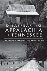 Book cover of Disappearing Appalachia in Tennessee by Harry Moore