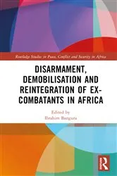 Book cover of Disarmament, Demobilisation and Reintegration of Ex-Combatants in Africa by Ibrahim Bangura