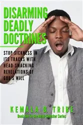 Book cover of Disarming Deadly Doctrines by Tribe, Kemala, B