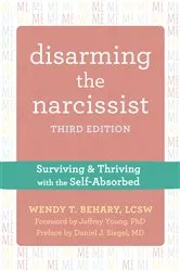 Book cover of Disarming the Narcissist (3rd ed.) by Wendy T. Behary