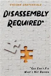 Book cover of Disassembly Required by Tyeisha Crutchfield