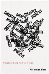 Book cover of Disaster Anarchy by Rhiannon Firth