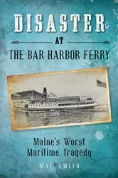 Book cover of Disaster at the Bar Harbor Ferry by Mac Smith