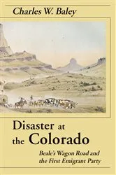 Book cover of Disaster At The Colorado by Charles Baley