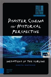 Book cover of Disaster Cinema in Historical Perspective by Nikita Mathias