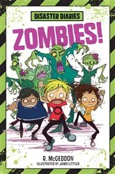 Book cover of Disaster Diaries: Zombies! by R. McGeddon