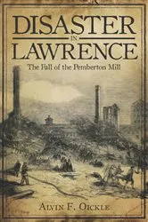 Book cover of Disaster in Lawrence by Alvin F. Oickle