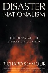 Book cover of Disaster Nationalism by Richard Seymour