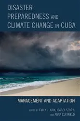 Book cover of Disaster Preparedness and Climate Change in Cuba by Emily J. Kirk