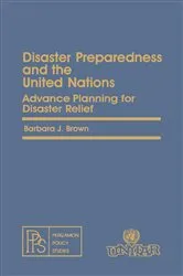 Book cover of Disaster Preparedness and the United Nations by Barbara J. Brown