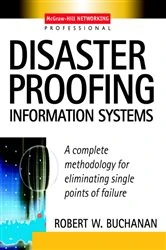 Book cover of Disaster Proofing Information Systems by Robert W. Buchanan