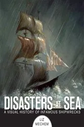 Book cover of Disasters at Sea by Liz Mechem