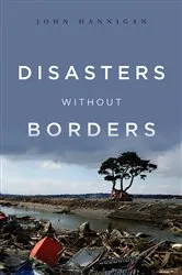 Book cover of Disasters Without Borders by John Hannigan