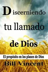 Book cover of Discerniendo tu llamado de Dios by Bill Vincent