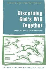 Book cover of Discerning God's Will Together by Danny E. Morris