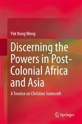 Book cover of Discerning the Powers in Post-Colonial Africa and Asia by Pak Nung Wong