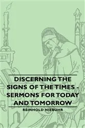 Book cover of Discerning the Signs of the Times - Sermons for Today and Tomorrow by Reinhold Niebuhr