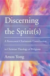 Book cover of Discerning the Spirit(s) by Amos Yong
