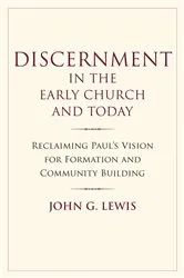 Book cover of Discernment in the Early Church and Today by John G. Lewis