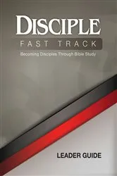 Book cover of Disciple Fast Track Becoming Disciples Through Bible Study Leader Guide by Richard B. Wilke
