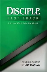 Book cover of Disciple Fast Track Into the Word Into the World Genesis-Exodus Study Manual by Richard B. Wilke