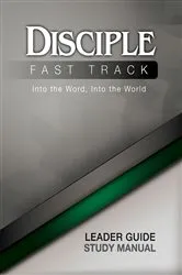 Book cover of Disciple Fast Track Into the Word Into the World Leader Guide by Richard B. Wilke