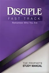 Book cover of Disciple Fast Track Remember Who You Are The Prophets Study Manual by Unknown