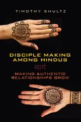 Book cover of Disciple Making among Hindus by Timothy Shultz