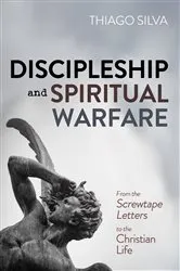 Book cover of Discipleship and Spiritual Warfare by Thiago Silva