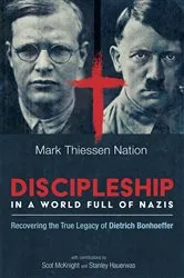 Book cover of Discipleship in a World Full of Nazis by Mark Thiessen Nation