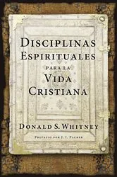 Book cover of Disciplinas espirituales para la vida cristiana by Donald S. Whitney