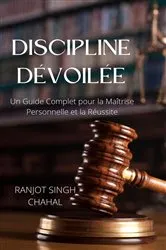 Book cover of Discipline Dévoilée by Ranjot Singh Chahal