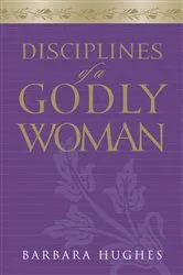 Book cover of Disciplines of a Godly Woman by Unknown