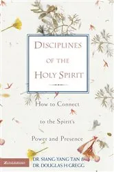 Book cover of Disciplines of the Holy Spirit by Siang-Yang Tan