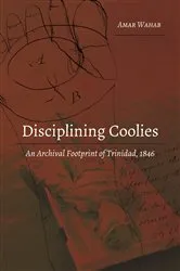 Book cover of Disciplining Coolies by Jatinder Mann