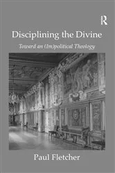 Book cover of Disciplining the Divine by Paul Fletcher