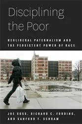 Book cover of Disciplining the Poor by Joe Soss