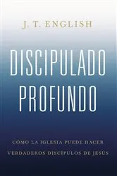 Book cover of Discipulado profundo by J.T. English