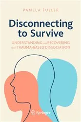 Book cover of Disconnecting to Survive by Pamela Fuller