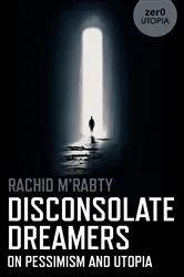 Book cover of Disconsolate Dreamers by Rachid M'Rabty