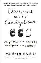 Book cover of Discontent and its Civilizations by Mohsin Hamid